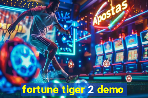 fortune tiger 2 demo